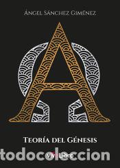 Libros: Teor&iacute;a del G&eacute;nesis - S&aacute;nchez Gim&eacute;nez, &Aacute;ngel - Foto 1