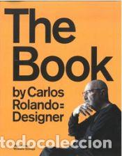 Libri: The Book By Carlos Rolando=designer - ROLANDO, MAYA/QUIROGA, WUSTAVO