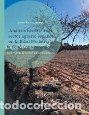 Libros: An&aacute;lisis hist&oacute;rico del sector agrario espa&ntilde;ol en la Edad Moderna y la Edad Contempor&aacute;nea: De los