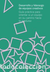 B&uuml;cher: Desarrollo y liderazgo de equipos creativos Gu&iacute;a pr&aacute;ctica para orientar a un equipo en su camino