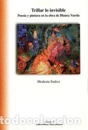 Livros: Trillar lo invisible. Poes&iacute;a y pintura en la obra de Blanca Varela - Modesta Su&aacute;rez