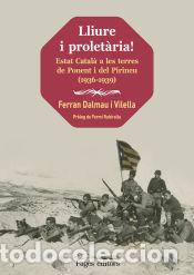 Libros: Lliure i prolet&agrave;ria! - Dalmau Vilella, Ferran - Foto 1