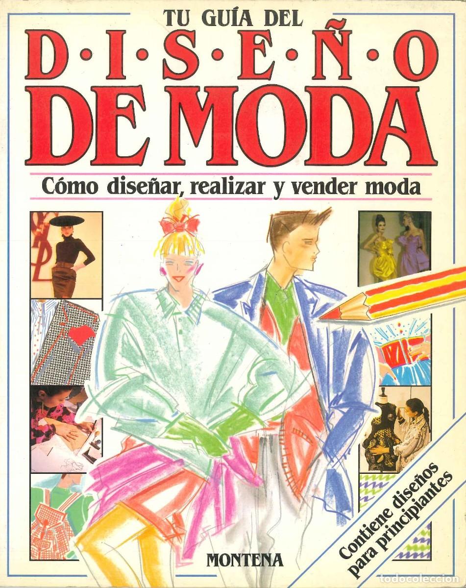 Libros: TU GU&Iacute;A DEL DISE&Ntilde;O DE MODA - C&Oacute;MO DISE&Ntilde;AR, REALIZAR Y VENDER MODA - Foto 1
