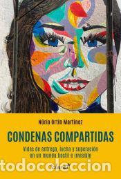 Libros: Condenas Compartidas - Ort&iacute;n i Mart&iacute;nez, N&uacute;ria - Foto 1