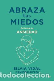Libros: Abraza tus miedos - Silvia Vidal @queridaneurona - Foto 1