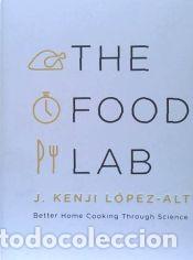 Livres: The Food Lab: Better Home Cooking Through Science - Lopez-Alt, J. Kenji