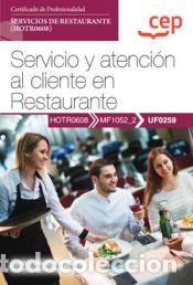 Libros: Manual. Servicio y atenci&oacute;n al cliente en Restaurante (UF0259). Certificados de profesionalidad.