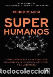 Libros: Superhumanos - Mujica, Pedro - Foto 1