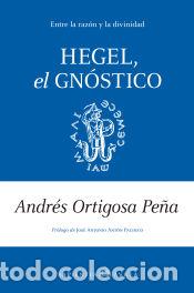 Livres: Hegel, el gn&oacute;stico - Ortigosa Pe&ntilde;a, Andr&eacute;s