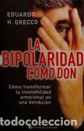 Libros: BIPOLARIDAD COMO DON, LA - Grecco, E.H. - Foto 1