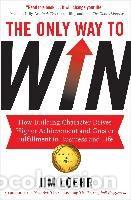 B&uuml;cher: The Only Way to Win - James E. Loehr; Jim Loehr