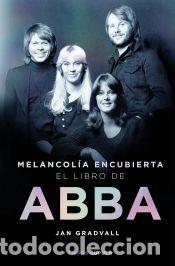 B&uuml;cher: Melancol&iacute;a encubierta: el libro de ABBA - Gradvall, Jan