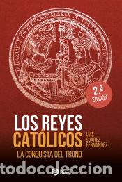 Libri: Los Reyes Cat&oacute;licos. La conquista del trono - Su&aacute;rez Fern&aacute;ndez, Luis