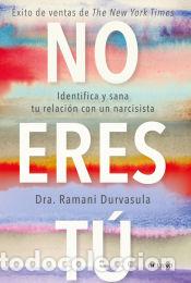 Libros: No eres t&uacute; - Dra. Ramani Durvasula - Foto 1