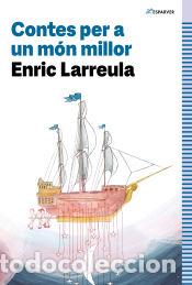 Libros: Contes per a un m&oacute;n millor - Larreula, Enric - Foto 1