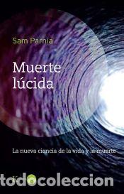 Libros: Muerte l&uacute;cida - Parnia, Sam - Foto 1