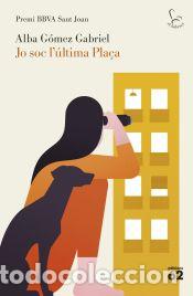 Libros: Jo soc l&uacute;ltima Pla&ccedil;a - G&oacute;mez Gabriel, Alba - Foto 1