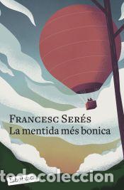 Libros: La mentida m&eacute;s bonica - Ser&eacute;s, Francesc - Foto 1