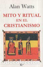 Libros: MITO Y RITUAL EN EL CRISTIANISMO - Alan Watts - Foto 1