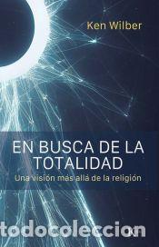 Libros: En busca de la totalidad - Wilber, Ken - Foto 1