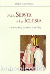 Libros: Para servir a la Iglesia - Echevarr&iacute;a, Javier - Foto 1