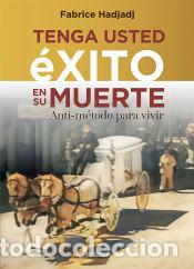 Libros: TENGA USTED EXITO EN SU MUERTE - HADJADJ, FABRICE - Foto 1