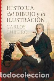 Libri: Historia del dibujo y la ilustraci&oacute;n - Cubeiro, Carlos