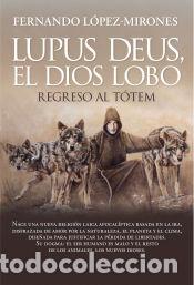 Libros: Lupus deus, el dios Lobo - L&oacute;pez Mirones, Fernando - Foto 1