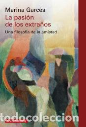Libros: La pasi&oacute;n de los extra&ntilde;os - Garc&eacute;s, Marina - Foto 1
