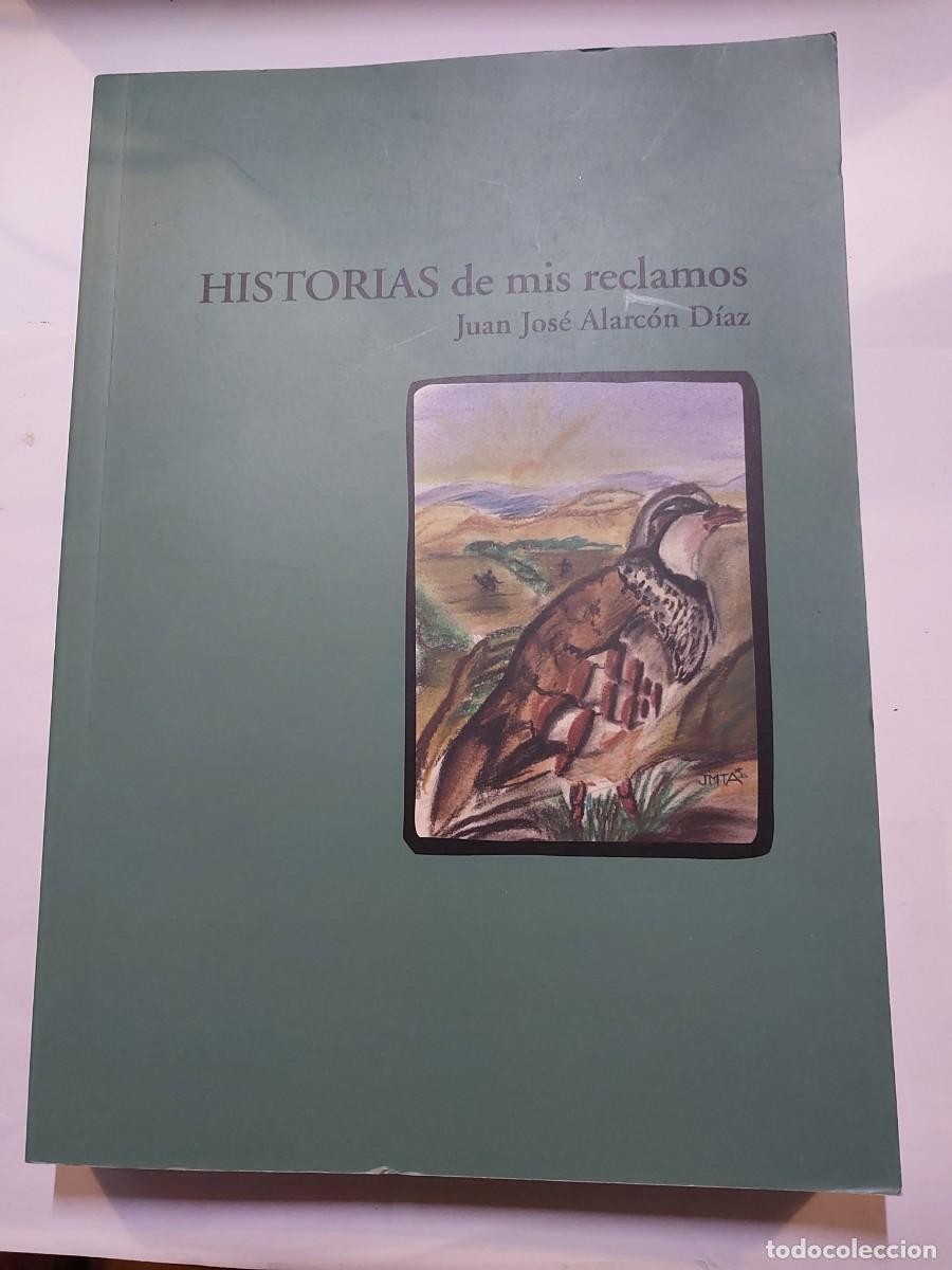 Libros: HISTORIAS DE MIS RECLAMOS CAZA - Foto 1