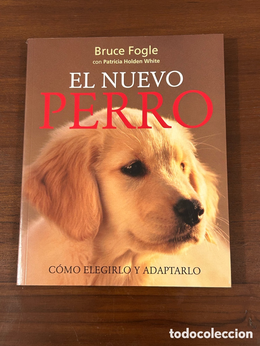 Libros: EL NUEVO PERRO. C&Oacute;MO ELEGIRLO Y ADAPTARLO. BRUCE FOGLE. EDICIONES OMEGA - Foto 1