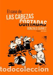 Libros: El caso de las cabezas cortadas - Su&aacute;rez, Gonzalo - Foto 1
