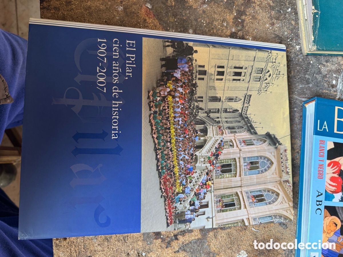 Libros: Libro El Pilar 100 A&ntilde;os de historia - Foto 1