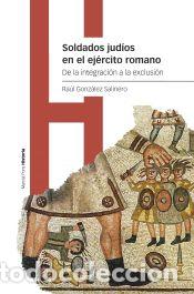 Libros: Soldados jud&iacute;os en el ej&eacute;rcito romano - Gonz&aacute;lez Salinero, Ra&uacute;l - Foto 1