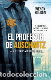 Libros: PROFESOR DE AUSCHWITZ,EL - HOLDEN, WENDY - Foto 1