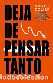 Libros: DEJA DE PENSAR TANTO - COLIER, NANCY - Foto 1