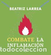 Libros: Combate la inflamaci&oacute;n - Beatriz Larrea - Foto 1
