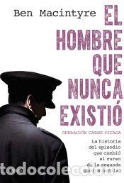 Libros: El hombre que nunca existi&oacute; - Macintyre, Ben - Foto 1