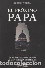 Libros: EL PR?XIMO PAPA - WEIGEL, GEORGE - Foto 1