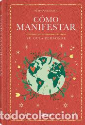 Libros: C&oacute;mo manifestar - Stephanie Keith - Foto 1