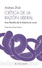 Libros: Cr&iacute;tica de la raz&oacute;n liberal - Zhok, Andrea - Foto 1