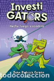 B&uuml;cher: InvestiGators 3 - Hasta luego, cocodrilo - Green, John Patrick