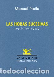 Libros: Las horas sucesivas - Neila, Manuel - Foto 1