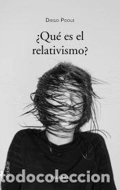 Libros: &iquest;Qu&eacute; es el relativismo? - Poole Derqui, Diego - Foto 1