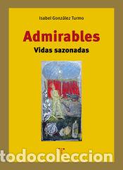 Libros: Admirables - Gonz&aacute;lez Turmo, Isabel - Foto 1
