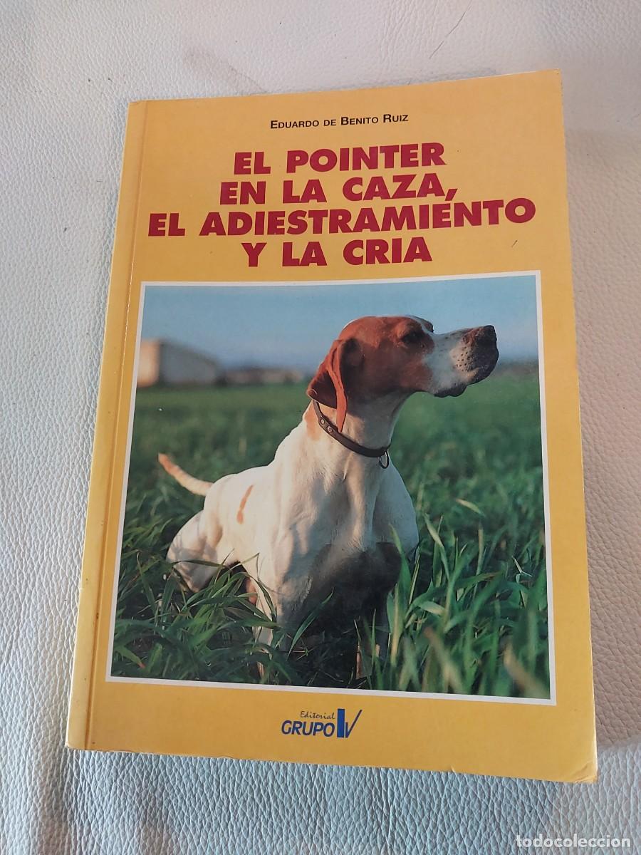 Libros: El pointer en la caza, el adiestramiento y la cr&iacute;a - Foto 1