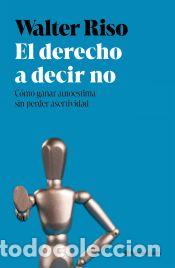 Libros: El derecho a decir no - Riso, Walter - Foto 1