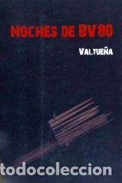 Libros: NOCHES DE BV80 - Jos&eacute; Mar&iacute;a&nbsp;VALTUE&Ntilde;A - Foto 1