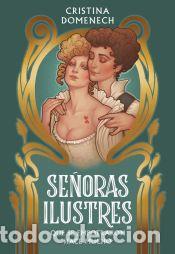 books: Se&ntilde;oras ilustres: Que se empotraron hace mucho - Domenech, Cristina