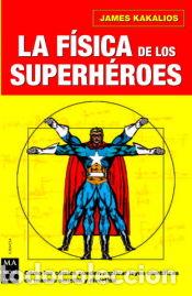 Libros: F&Iacute;SICA DE LOS SUPERH&Eacute;ROES, LA. - James Kakalios - Foto 1